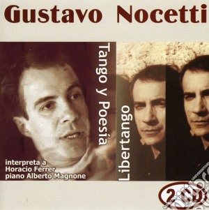 Gustavo Nocetti - Libertango / Tango Y Poesia (2 Cd) cd musicale di Nocetti Gustavo