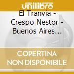 El Tranvia - Crespo Nestor - Buenos Aires Hora Zero cd