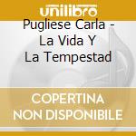 Pugliese Carla - La Vida Y La Tempestad cd