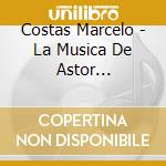Costas Marcelo - La Musica De Astor Piazzolla cd