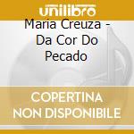 Maria Creuza - Da Cor Do Pecado cd musicale di Creuza Maria