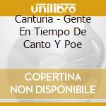 Canturia - Gente En Tiempo De Canto Y Poe cd