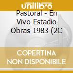Pastoral - En Vivo Estadio Obras 1983 (2C cd