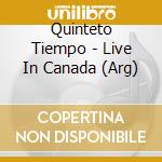 Quinteto Tiempo - Live In Canada (Arg) cd