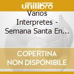 Varios Interpretes - Semana Santa En Sevilla cd
