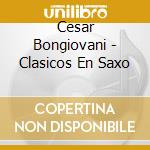 Cesar Bongiovani - Clasicos En Saxo cd