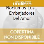 Nocturnos Los - Embajadores Del Amor cd
