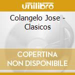Colangelo Jose - Clasicos cd musicale di Colangelo Jose