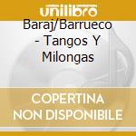 Baraj/Barrueco - Tangos Y Milongas cd