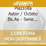 Piazzolla Astor / Octeto Bs.As - Serie Identidad cd musicale di Piazzolla Astor / Octeto Bs.As