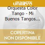 Orquesta Color Tango - Mi Buenos Tangos Queridos cd