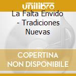 La Falta Envido - Tradiciones Nuevas cd