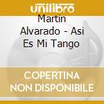 Martin Alvarado - Asi Es Mi Tango cd