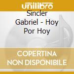 Sincler Gabriel - Hoy Por Hoy cd