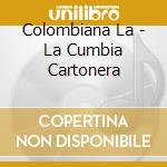 Colombiana La - La Cumbia Cartonera cd