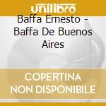Baffa Ernesto - Baffa De Buenos Aires cd