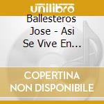 Ballesteros Jose - Asi Se Vive En El Campo cd
