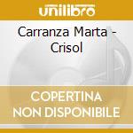 Carranza Marta - Crisol cd musicale di Carranza Marta