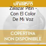 Zalazar Pitin - Con El Color De Mi Voz cd musicale di Zalazar Pitin