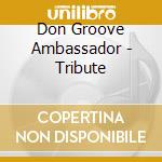 Don Groove Ambassador - Tribute cd