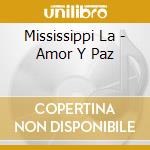 Mississippi La - Amor Y Paz cd
