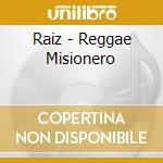 Raiz - Reggae Misionero cd