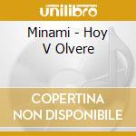 Minami - Hoy V Olvere cd