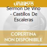 Sermon De Vino - Castillos De Escaleras cd