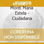 Monti Maria Estela - Ciudadana cd