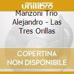 Manzoni Trio Alejandro - Las Tres Orillas