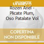 Rozen Ariel - Plicate Plum, Oso Patalate Vol