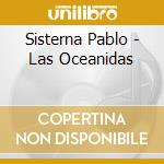 Sisterna Pablo - Las Oceanidas cd