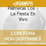 Palmeras Los - La Fiesta En Vivo cd