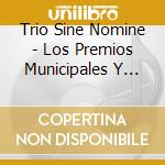 Trio Sine Nomine - Los Premios Municipales Y Algo cd