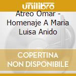 Atreo Omar - Homenaje A Maria Luisa Anido cd