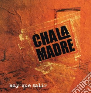 Chala Madre - Hay Que Salir cd musicale di Chala Madre