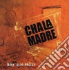 Chala Madre - Hay Que Salir cd