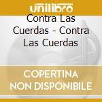 Contra Las Cuerdas - Contra Las Cuerdas cd