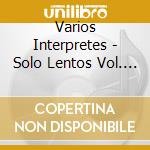 Varios Interpretes - Solo Lentos Vol. 4 French Song cd