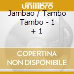 Jambao / Tambo Tambo - 1 + 1 cd