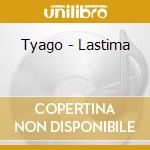 Tyago - Lastima cd musicale di Tyago