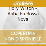 Holly Wilson - Abba En Bossa Nova cd