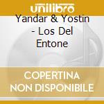 Yandar & Yostin - Los Del Entone cd