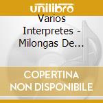 Varios Interpretes - Milongas De Buenos Aires cd musicale di Varios Interpretes