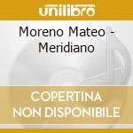 Moreno Mateo - Meridiano cd musicale di Moreno Mateo