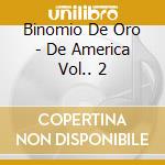 Binomio De Oro - De America Vol.. 2 cd