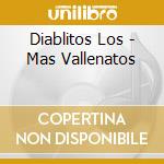 Diablitos Los - Mas Vallenatos cd