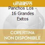Panchos Los - 16 Grandes Exitos cd