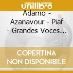 Adamo - Azanavour - Piaf - Grandes Voces De Francia 2 cd