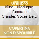 Mina - Modugno - Zannicchi - Grandes Voces De Italia 2 cd musicale di Mina